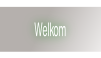 Welkom.