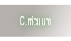 Curriculum.